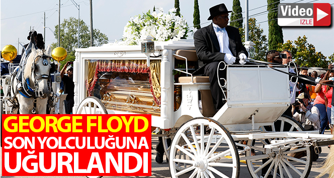 George Floyd, Houston’da son yolculuğuna uğurlandı