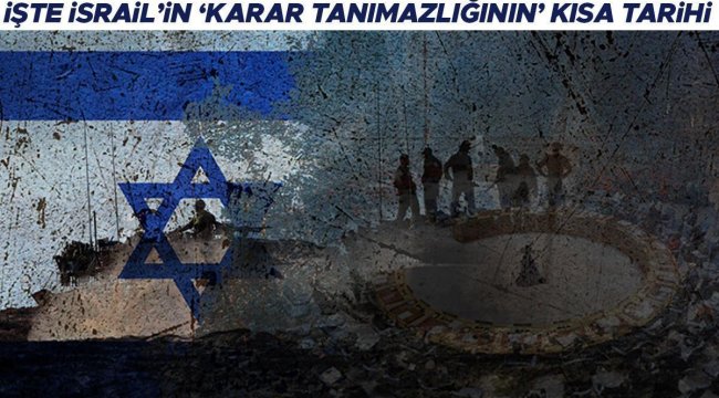 İsrail, BM Güvenlik Konseyi'nin Gazze kararını reddetti... İşte İsrail'in 'karar tanımazlığının' kısa tarihi