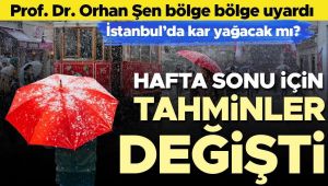 İstanbul'da kar yağacak mı? Hafta sonu için tahminler değişti: Prof. Dr. Orhan Şen bölge bölge uyardı