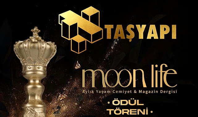 TAŞYAPI MOON LİFE DERGİSİ ÖDÜL TÖRENİ 30 KASIM’DA İSTANBUL’DA
